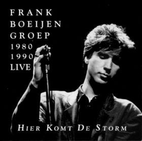 Hoes van Hier Komt De Storm - Frank Boeijen Groep 1980-1990 Live