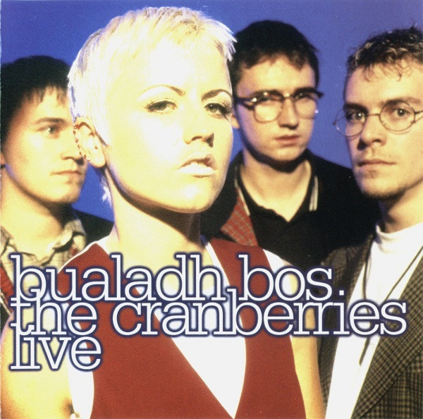 Hoes van Bualadh Bos: The Cranberries Live